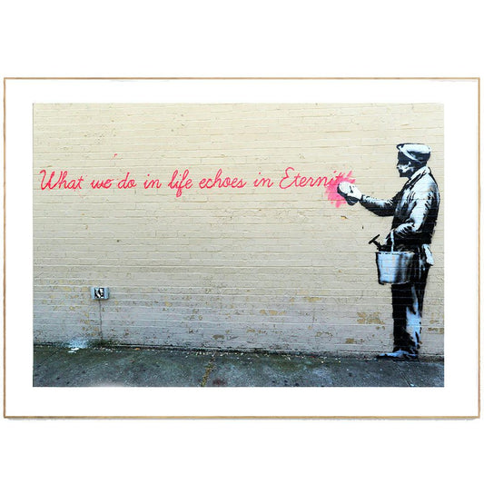 What We Do In Life Echoes In Eternity Print - 98typesstreet art